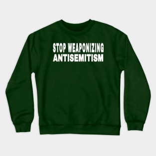 Stop Weaponizing Antisemitism - White - Double-sided Crewneck Sweatshirt